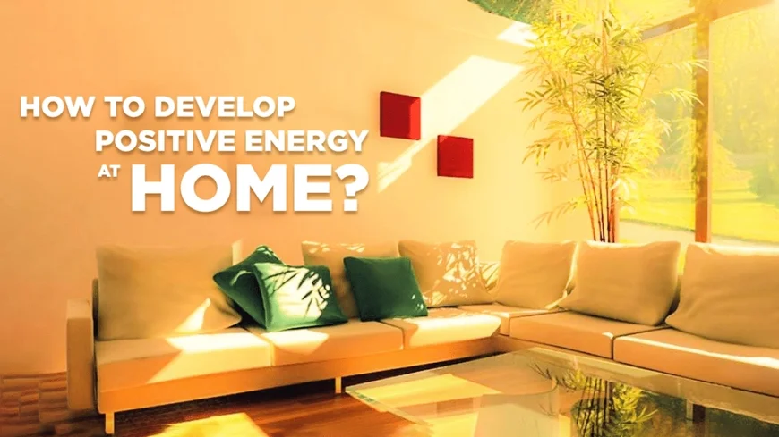 Positive Energy in Home: सकारात्मक ऊर्जा और सुख-समृद्धि के आसान उपाय