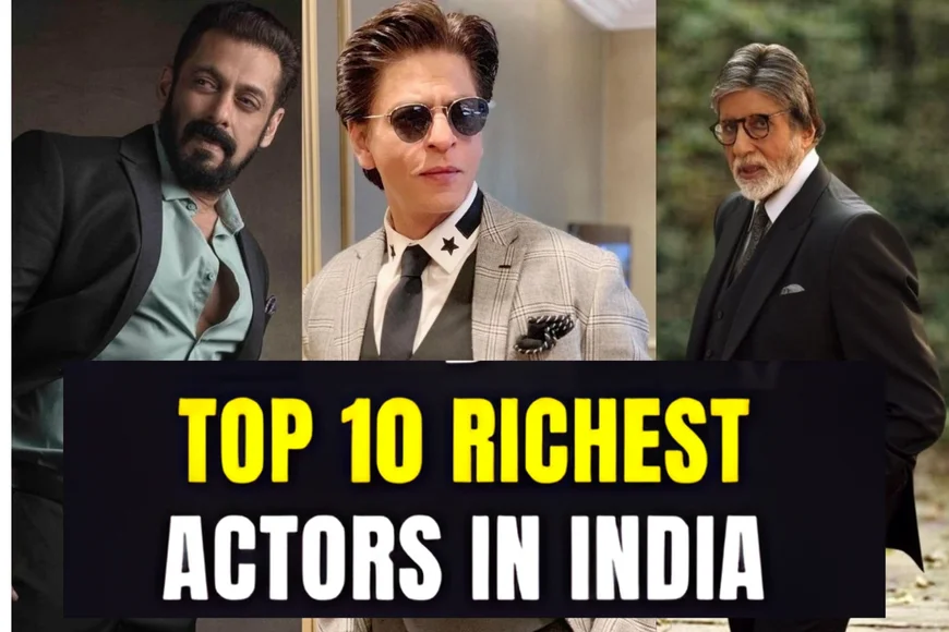 Top 10 Richest Actors in India