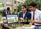 ICSE Board 10th Result 2026: रिजल्ट जारी होने की तैयारी पूरी, जानें कब आएगा परिणाम और कैसे करें चेक
