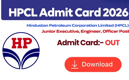 HPCL Admit Card 2026 जारी: Officer और Junior Executive भर्ती परीक्षा के लिए हॉल टिकट डाउनलोड शुरू, ऐसे करें डाउनलोड