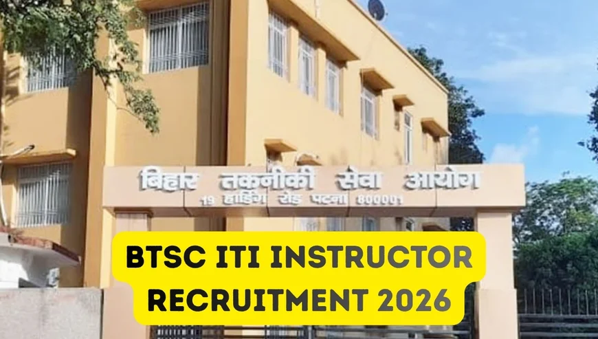 BTSC ITI Instructor Recruitment 2026
