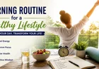 Healthy Morning Routine 2026: सुबह की ये आदतें बदल सकती हैं आपकी पूरी लाइफ