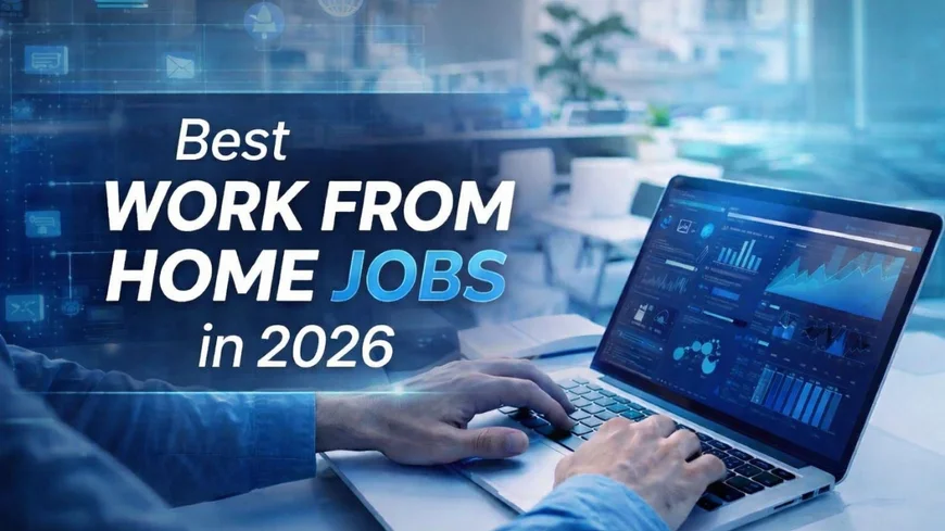 Work From Home Jobs 2026: घर बैठे कमाई करने वाली सबसे लोकप्रिय नौकरियां